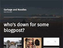 Tablet Screenshot of garbageandnoodles.com